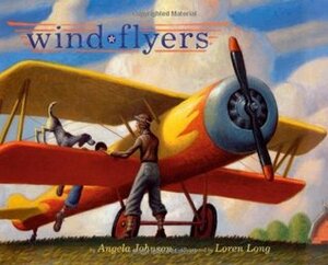 Wind Flyers by Loren Long, Angela Johnson