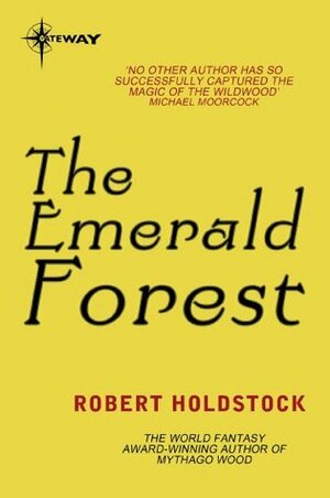 The Emerald Forest by Robert Holdstock