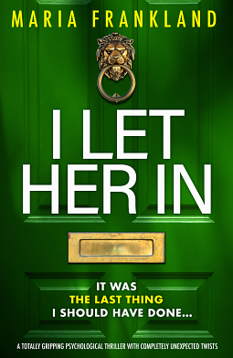 I Let Her In by Maria Frankland