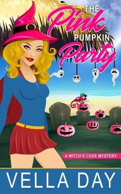 The Pink Pumpkin Party: Paranormal Cozy Mystery by Vella Day