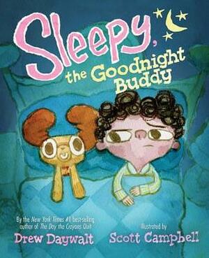 Sleepy, the Goodnight Buddy by Scott Campbell, Drew Daywalt