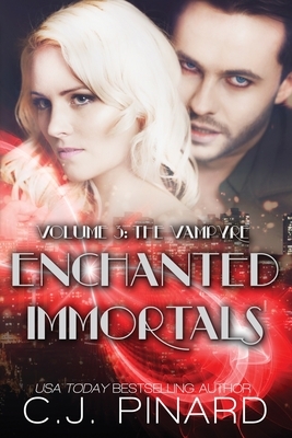 Enchanted Immortals 3: The Vampyre by C.J. Pinard