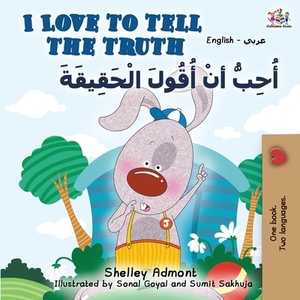 I Love to Tell the Truth (English Arabic Bilingual Book) by Kidkiddos Books, Shelley Admont