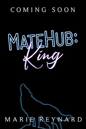 MateHub: King by Marie Reynard