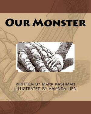 Our Monster by Mark T. Kashman