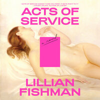 Acts of Service by Lillian Fishman