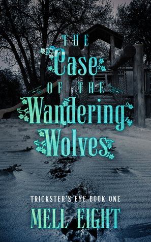 The Case of the Wandering Wolves by Mell Eight