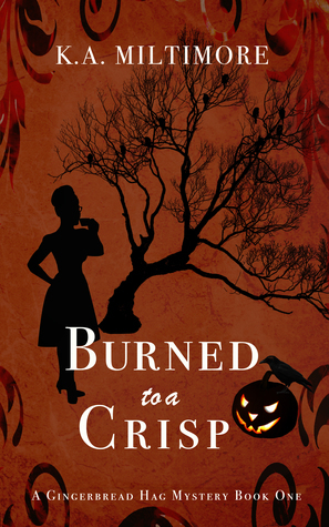 Burned to a Crisp by K.A. Miltimore
