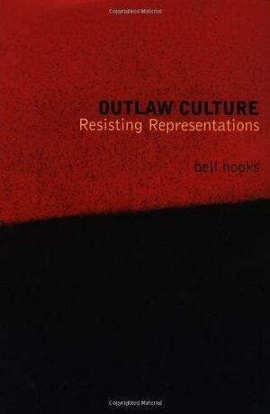 Outlaw Culture: Resisting Representations by bell hooks
