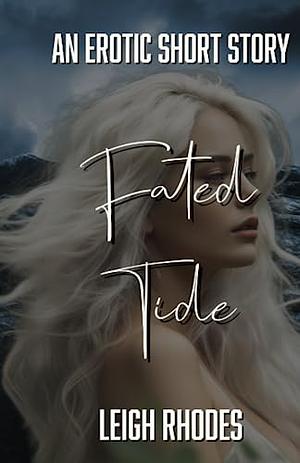 Fated Tide by Leigh Rhodes