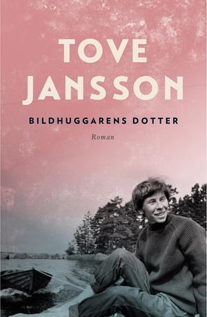 Bildhuggarens dotter by Tove Jansson