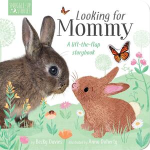 Looking for Mommy: A lift-the-flap storybook by Becky Davies