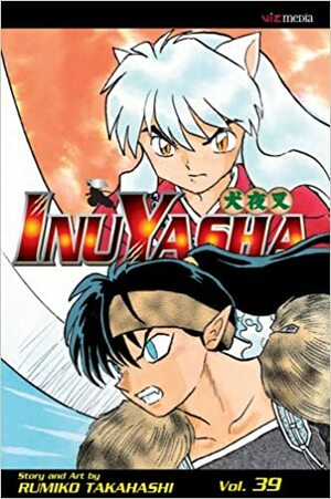 Inuyasha vol. 39 by Rumiko Takahashi