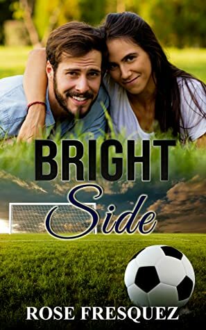 Bright Side (The Buchanans #3) by Rose Fresquez