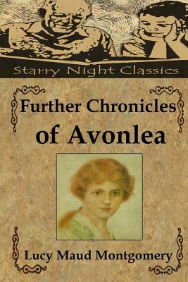 Further Chronicles of Avonlea by L.M. Montgomery