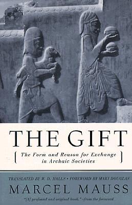 The Gift: The Form and Reason for Exchange in Archaic Societies by Marcel Mauss