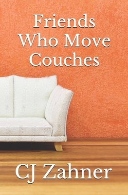 Friends Who Move Couches by Cj Zahner