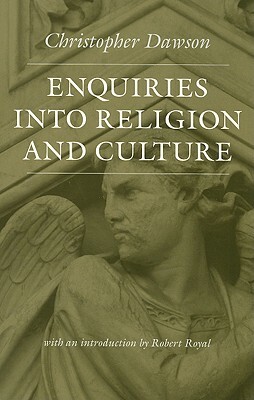 Enquiries Into Religion and Culture by Christopher Dawson