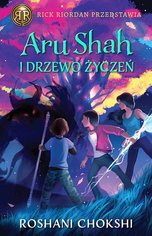 Aru Shah i Drzewo Życzeń by Roshani Chokshi