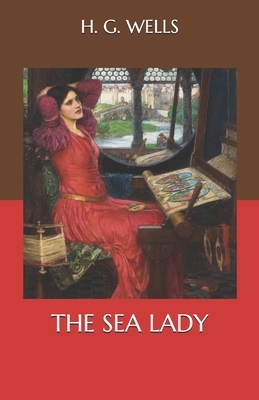 The Sea Lady by H.G. Wells