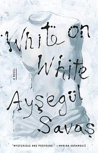 White on White by Ayşegül Savaş