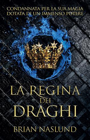 La regina dei draghi by Brian Naslund