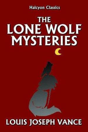 The Lone Wolf Mysteries by Louis Joseph Vance by Louis Joseph Vance