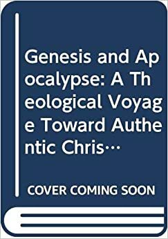 Genesis and Apocalypse: A Theological Voyage Toward Authentic Christianity by Thomas J.J. Altizer