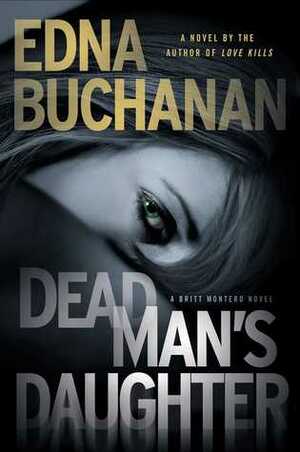 Dead Man's Daughter by Edna Buchanan