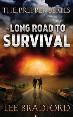 Long Road to Survival: The Prepper Series by Lee Bradford