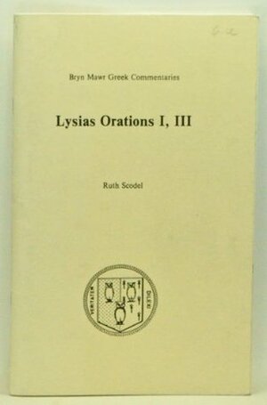 Lysias Orations, One, Three by Lysias, Ruth Scodel
