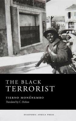 The Black Terrorist by Tierno Monénembo, C Dickson