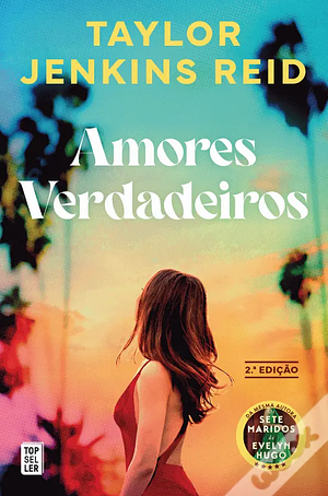 Amores verdadeiros by Taylor Jenkins Reid