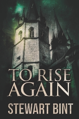 To Rise Again: Large Print Edition by Stewart Bint