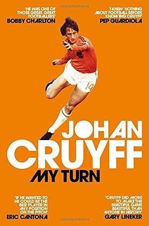 My Turn: The Autobiography Paperback Jun 01, 2017 Johan Cruyff by Johan Cruyff, Johan Cruyff