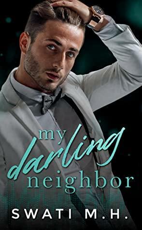 My Darling Neighbor by Swati M.H.