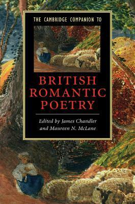 The Cambridge Companion to British Romantic Poetry by James Chandler