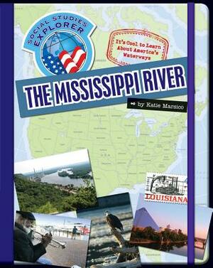 The Mississippi River by Katie Marsico