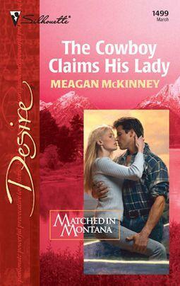 The Cowboy Claims His Lady: A Sexy Western Contemporary Romance by Meagan McKinney