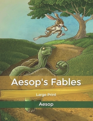 Aesop's Fables: Large Print by Aesop