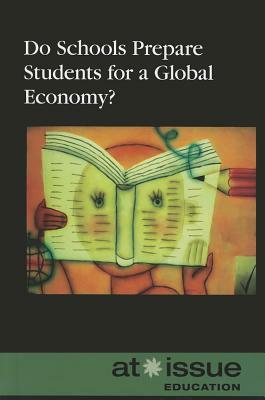 Do Schools Prepare Students for a Global Economy? by 