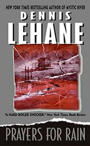 Prayers for Rain by Dennis Lehane