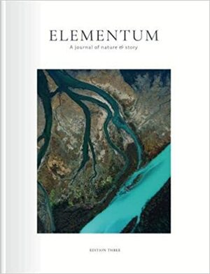 Elementum Journal: 3: Roots by Wyl Menmuir, Jim Crumley, Kathleen Jamie, Nicholas Hughes, Colin Taylor, Annie Worsley, Jay Armstrong, Robert Macfarlane
