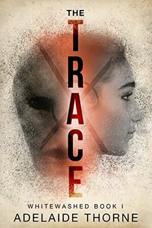 The Trace by Adelaide Thorne