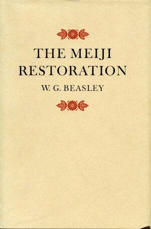 The Meiji Restoration by W.G. Beasley