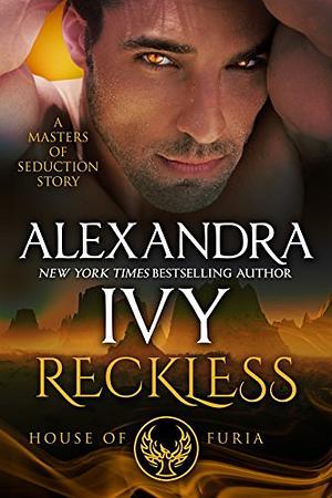 Reckless: House of Furia by Alexandra Ivy