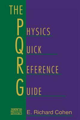 The Physics Quick Reference Guide by E. Richard Cohen, Richard E. Cohen