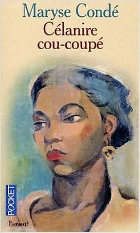 Célanire Cou-Coupé by Maryse Condé