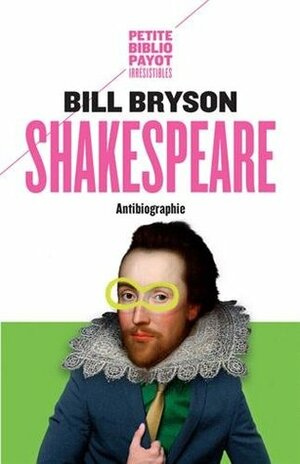 Shakespeare : Antibiographie by Bill Bryson