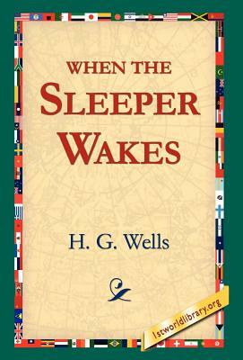 When the Sleeper Wakes by H.G. Wells